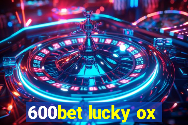 600bet lucky ox